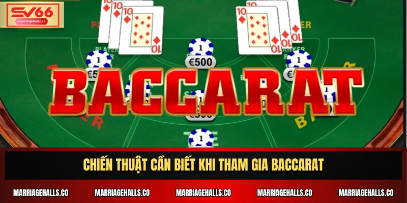 Chiến thuật cần biết khi tham gia Baccarat