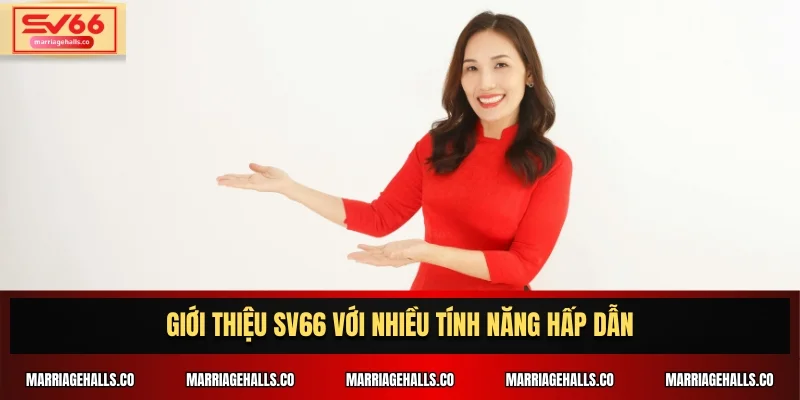 Giới thiệu SV66 với nhiều tính năng hấp dẫn