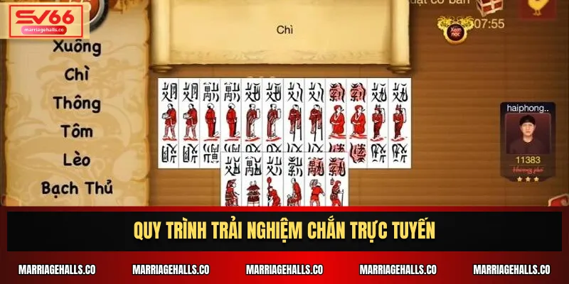 Quy trình trải nghiệm Chắn trực tuyến